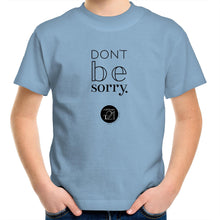 Load image into Gallery viewer, Don't be sorry by Alexis Schnitger Design - AS Colour Kids Youth T-Shirt
