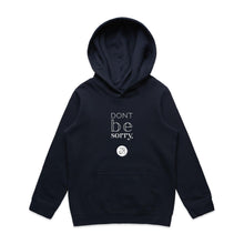 Load image into Gallery viewer, Don't be sorry by Alexis Schnitger Design - AS Colour - Youth Supply Hood
