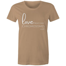 Load image into Gallery viewer, Love doesn&#39;t count chromosomes by SRP - AS Colour - Women&#39;s Maple Tee