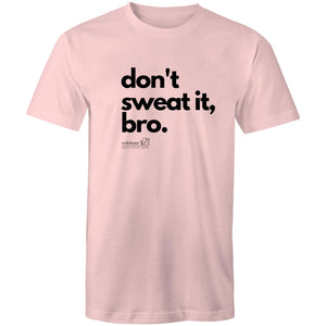 Don't sweat it, bro. by SRP  -  AS Colour Staple - Mens T-Shirt