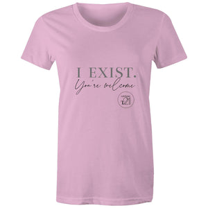 I Exist. You're welcome – AS Colour - Women's Maple Tee