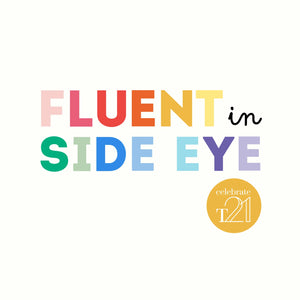 KIDS & YOUTH ASSORTED Fluent in side-eye - Black or White Kaleidoscope Range