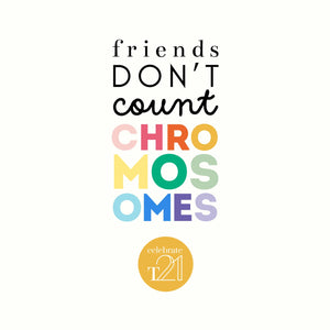 KIDS & YOUTH ASSORTED Friends don’t count chromosomes *Stacked - Black or White Kaleidoscope Range