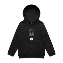 Load image into Gallery viewer, Don't be sorry by Alexis Schnitger Design - AS Colour - Youth Supply Hood