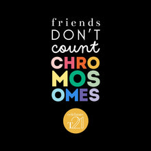 Load image into Gallery viewer, KIDS &amp; YOUTH ASSORTED Friends don’t count chromosomes *Stacked - Black or White Kaleidoscope Range
