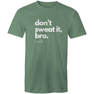 Don't sweat it, bro. by SRP  -  AS Colour Staple - Mens T-Shirt