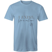 Load image into Gallery viewer, I Exist. You&#39;re welcome - AS Colour Staple - Mens T-Shirt