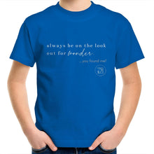 Load image into Gallery viewer, Always be on the lookout for wonder…you found me. by Alexis Schnitger - AS Colour Kids Youth T-Shirt