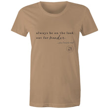 Load image into Gallery viewer, Always be on the lookout for wonder…you found me. by Alexis Schnitger - AS Colour - Women&#39;s Maple Tee