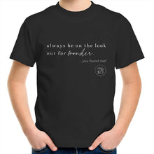 Load image into Gallery viewer, Always be on the lookout for wonder…you found me. by Alexis Schnitger - AS Colour Kids Youth T-Shirt