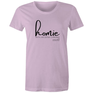 Homie with an extra chromie by SRP -  AS Colour - Women's Maple Tee