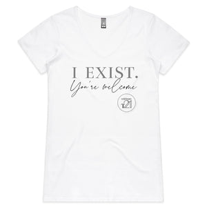 I Exist. You're welcome – AS Colour Bevel - Womens V-Neck T-Shirt