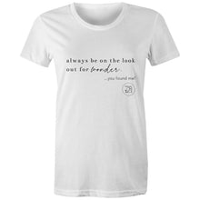 Load image into Gallery viewer, Always be on the lookout for wonder…you found me. by Alexis Schnitger - AS Colour - Women&#39;s Maple Tee