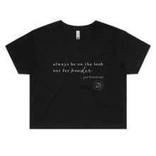 Load image into Gallery viewer, Always be on the lookout for wonder…you found me. by Alexis Schnitger - AS Colour - Women's Crop Tee