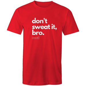 Don't sweat it, bro. by SRP  -  AS Colour Staple - Mens T-Shirt