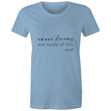 Load image into Gallery viewer, Sweet dreams are made of this. by Alexis Schnitger - AS Colour - Women's Maple Tee