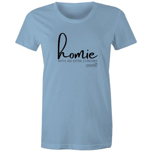 Homie with an extra chromie by SRP -  AS Colour - Women's Maple Tee