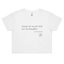 Load image into Gallery viewer, Always be on the lookout for wonder…you found me. by Alexis Schnitger - AS Colour - Women's Crop Tee