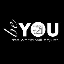 Load image into Gallery viewer, BE YOU THE WORLD WILL ADJUST Bubs to Adults Tees  *NEW Designs October 2026