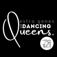 Load image into Gallery viewer, EXTRA GENES &amp; DANCING QUEENS Bubs to Adults Tees *NEW Designs October 2026