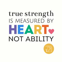 Load image into Gallery viewer, KIDS &amp; YOUTH ASSORTED True strength is measured by heart not ability - Black or White Kaleidoscope Range