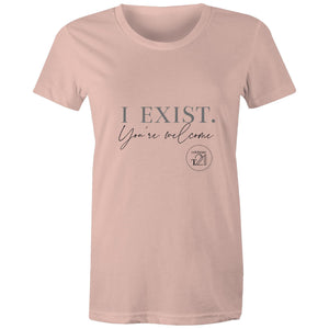 I Exist. You're welcome – AS Colour - Women's Maple Tee