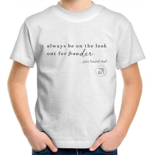 Load image into Gallery viewer, Always be on the lookout for wonder…you found me. by Alexis Schnitger - AS Colour Kids Youth T-Shirt
