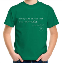 Load image into Gallery viewer, Always be on the lookout for wonder…you found me. by Alexis Schnitger - AS Colour Kids Youth T-Shirt