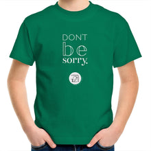 Load image into Gallery viewer, Don't be sorry by Alexis Schnitger Design - AS Colour Kids Youth T-Shirt