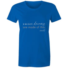 Load image into Gallery viewer, Sweet dreams are made of this. by Alexis Schnitger - AS Colour - Women's Maple Tee