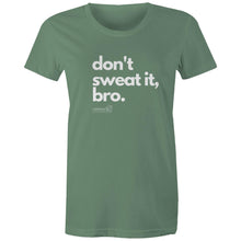 Load image into Gallery viewer, Don&#39;t sweat it, bro. by SRP - AS Colour - Women&#39;s Maple Tee