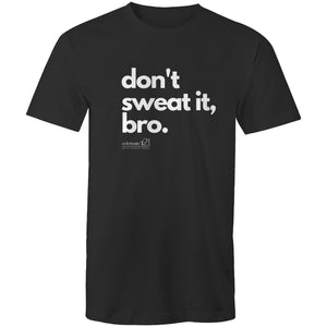 Don't sweat it, bro. by SRP  -  AS Colour Staple - Mens T-Shirt