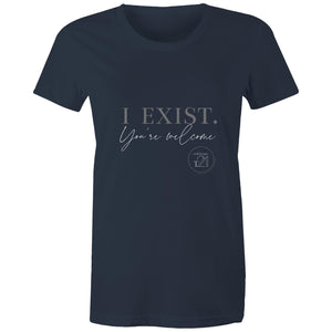 I Exist. You're welcome – AS Colour - Women's Maple Tee