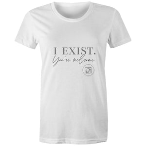 I Exist. You're welcome – AS Colour - Women's Maple Tee