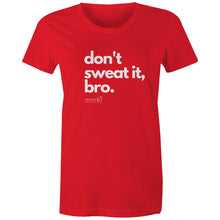 Load image into Gallery viewer, Don&#39;t sweat it, bro. by SRP - AS Colour - Women&#39;s Maple Tee