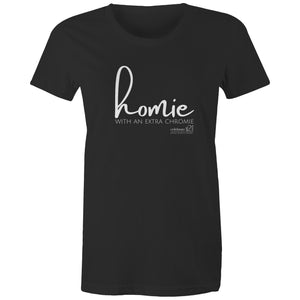 Homie with an extra chromie by SRP -  AS Colour - Women's Maple Tee