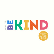 Load image into Gallery viewer, KIDS &amp; YOUTH -Don&#39;t be a dick. Be kind.- Black or White Kaleidoscope Range
