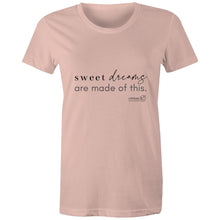 Load image into Gallery viewer, Sweet dreams are made of this. by Alexis Schnitger - AS Colour - Women's Maple Tee