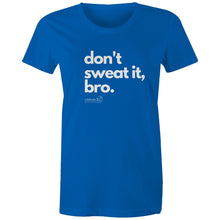 Load image into Gallery viewer, Don&#39;t sweat it, bro. by SRP - AS Colour - Women&#39;s Maple Tee