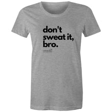 Load image into Gallery viewer, Don&#39;t sweat it, bro. by SRP - AS Colour - Women&#39;s Maple Tee