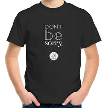 Load image into Gallery viewer, Don't be sorry by Alexis Schnitger Design - AS Colour Kids Youth T-Shirt
