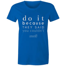 Load image into Gallery viewer, Do It Because OCT21 - AS Colour - Women&#39;s Maple Tee