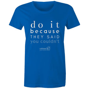 Do It Because OCT21 - AS Colour - Women's Maple Tee