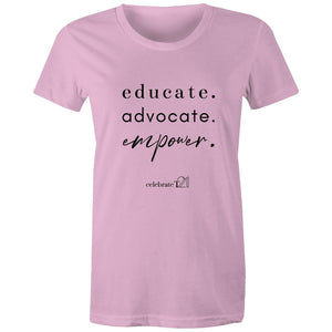 Educate Advocate Empower OCT21 -  AS Colour - Women's Maple Tee