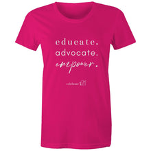 Load image into Gallery viewer, Educate Advocate Empower OCT21 -  AS Colour - Women&#39;s Maple Tee