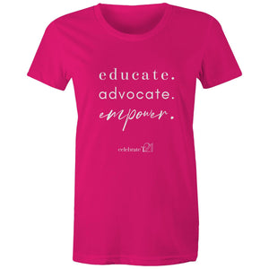 Educate Advocate Empower OCT21 -  AS Colour - Women's Maple Tee