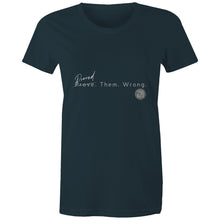 Load image into Gallery viewer, Proved. Them. Wrong. - Alexis Schnitger Design - AS Colour - Women&#39;s Maple Tee