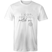 Load image into Gallery viewer, I Can and I will Watch Me - Alexis Schnitger Design - AS Colour Staple - Mens T-Shirt