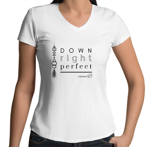 'Down Right Perfect' in Black or White - AS Colour Bevel - Womens V-Neck T-Shirt