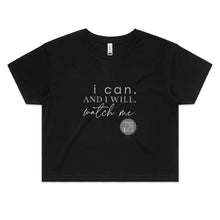 Load image into Gallery viewer, I Can and I will Watch Me - Alexis Schnitger Design - AS Colour - Women&#39;s Crop Tee